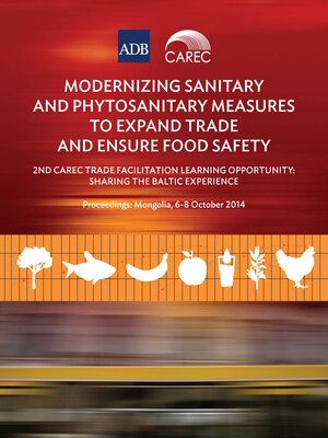 cover image of Modernizing Sanitary and Phytosanitary Measures to Expand Trade and Ensure Food Safety